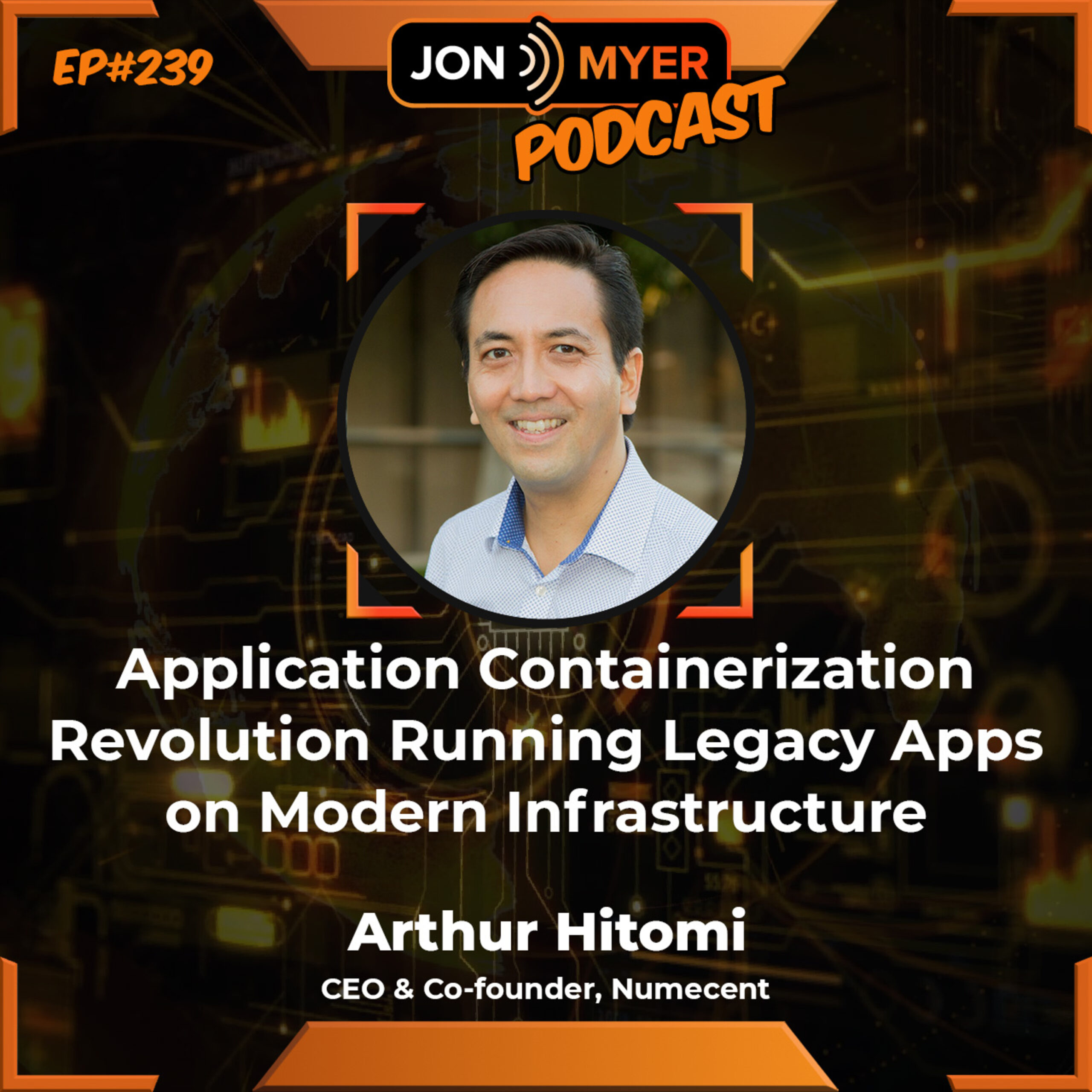 Ep#239 Application Containerization Revolution Running Legacy Apps on Modern Infrastructure
